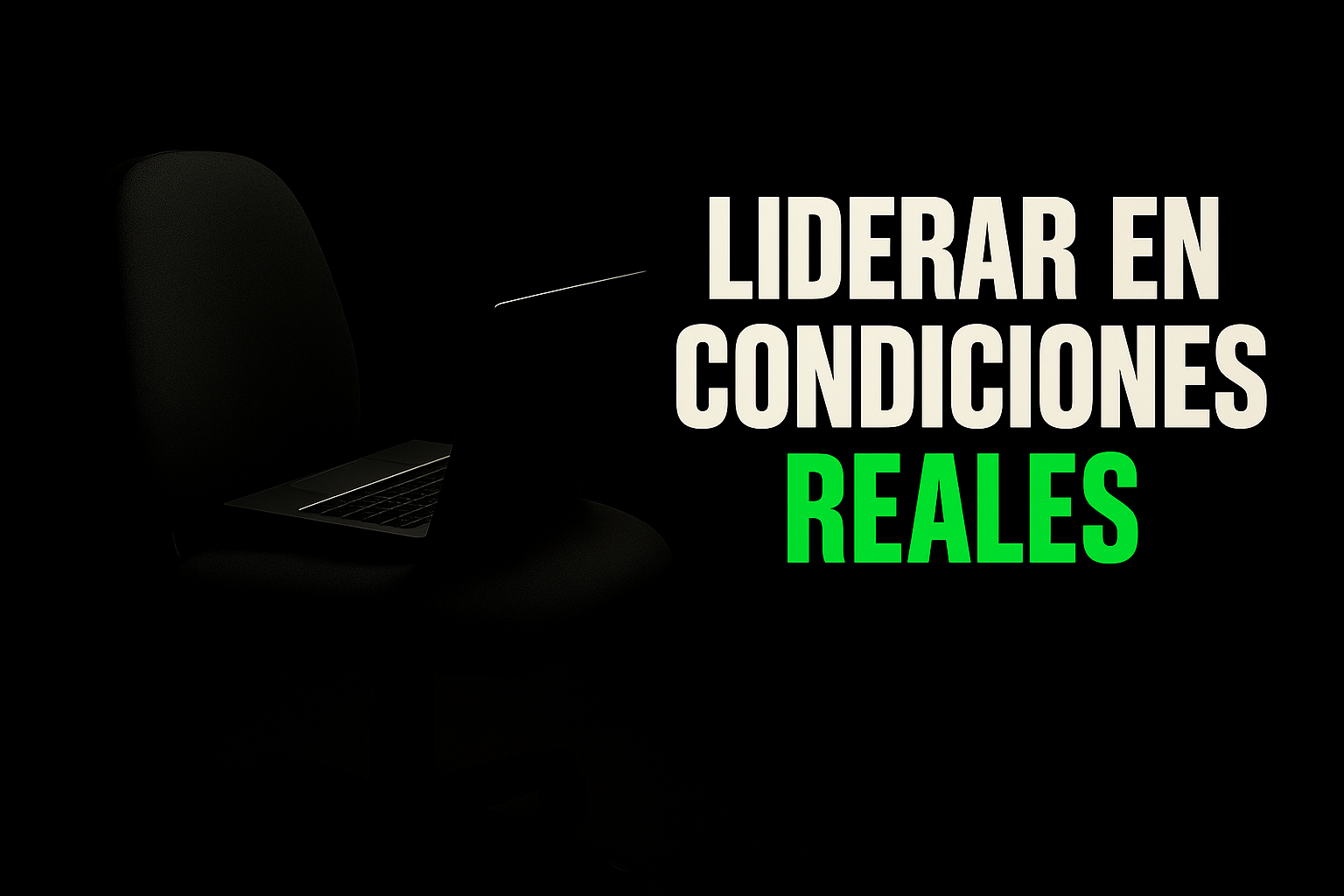Liderar en Condiciones Reales: La Verdad Incómoda que Nadie Te Cuenta al Aceptar el Puesto